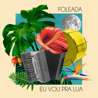 A collage of musical instruments, plants, and the moon, with text: Foleada, Eu Vou Pra Lua